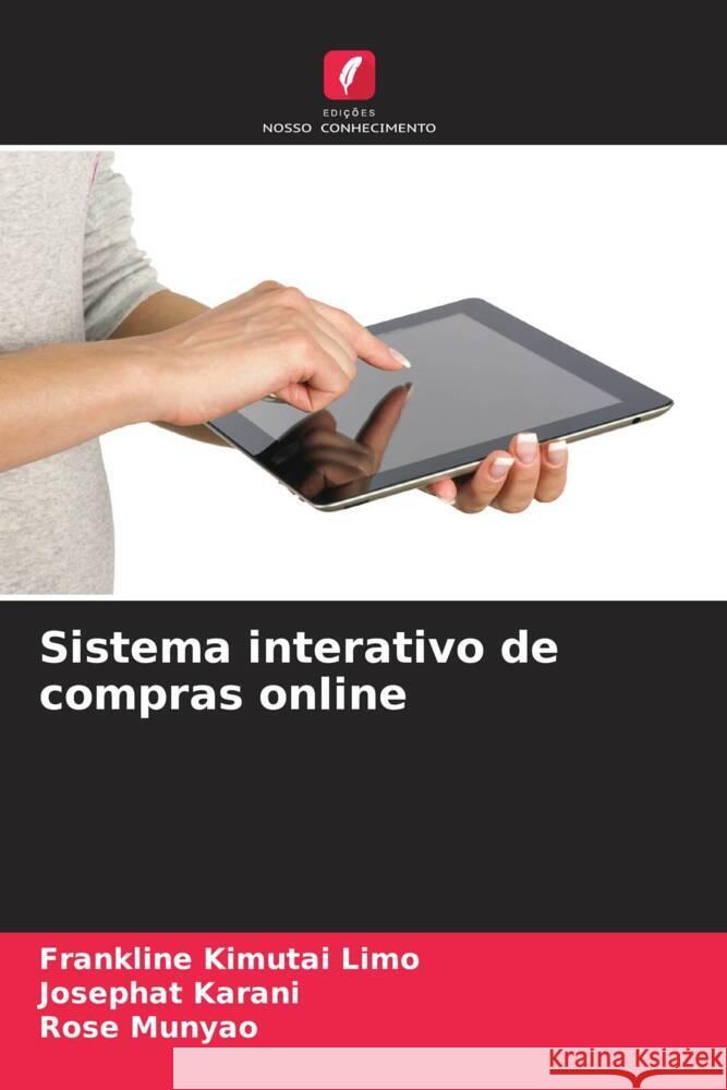 Sistema interativo de compras online Kimutai Limo, Frankline, Karani, Josephat, Munyao, Rose 9786206438526 Edições Nosso Conhecimento