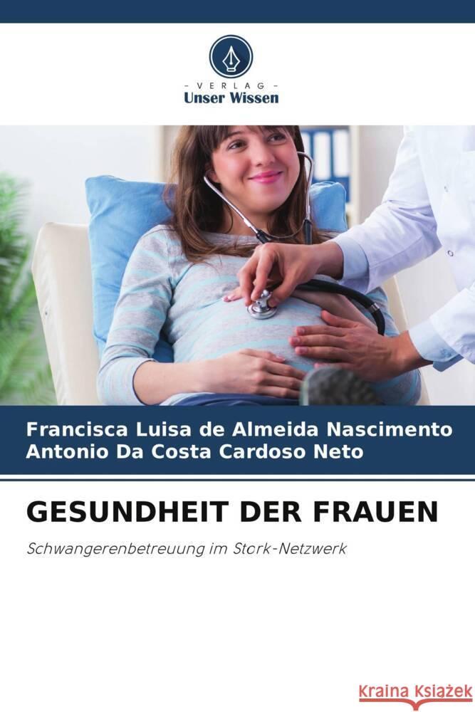 GESUNDHEIT DER FRAUEN de Almeida Nascimento, Francisca Luisa, da Costa Cardoso Neto, Antonio 9786206439097