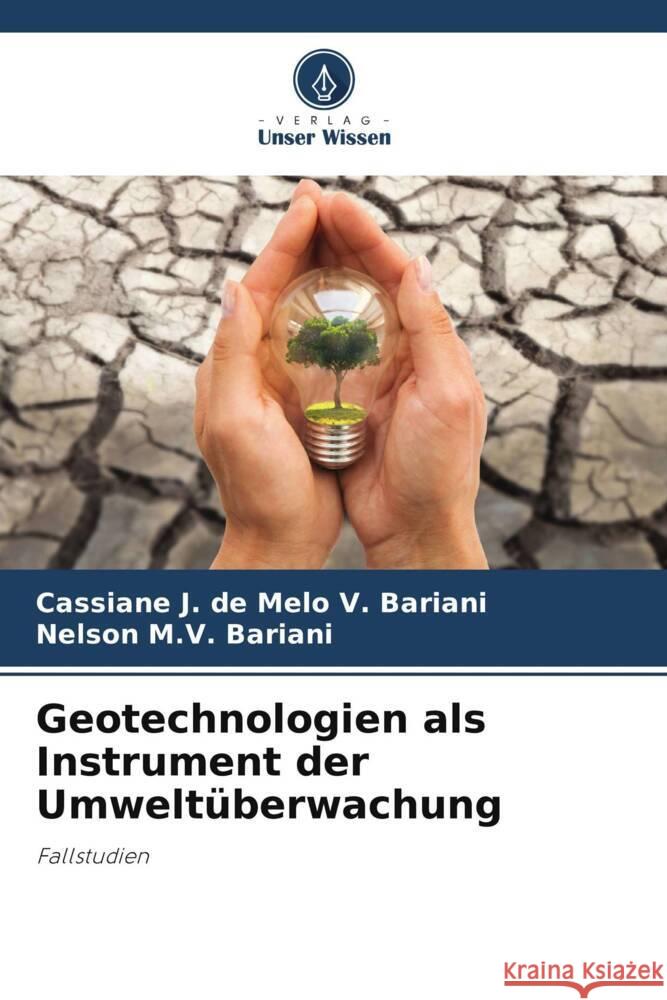 Geotechnologien als Instrument der Umweltüberwachung V. Bariani, Cassiane J. de Melo, Bariani, Nelson M.V. 9786206439387