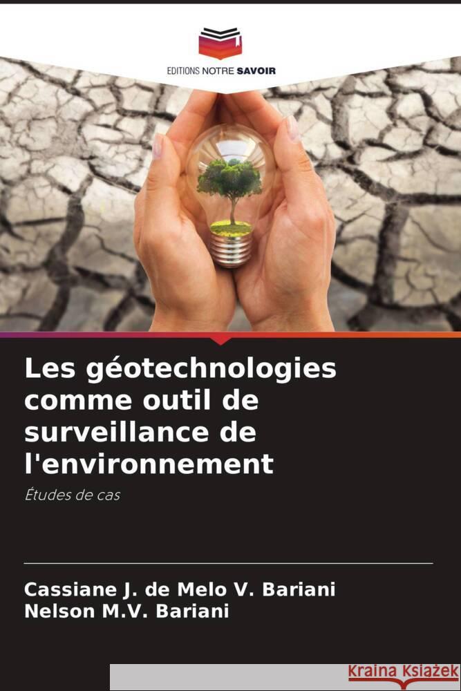 Les géotechnologies comme outil de surveillance de l'environnement V. Bariani, Cassiane J. de Melo, Bariani, Nelson M.V. 9786206439417