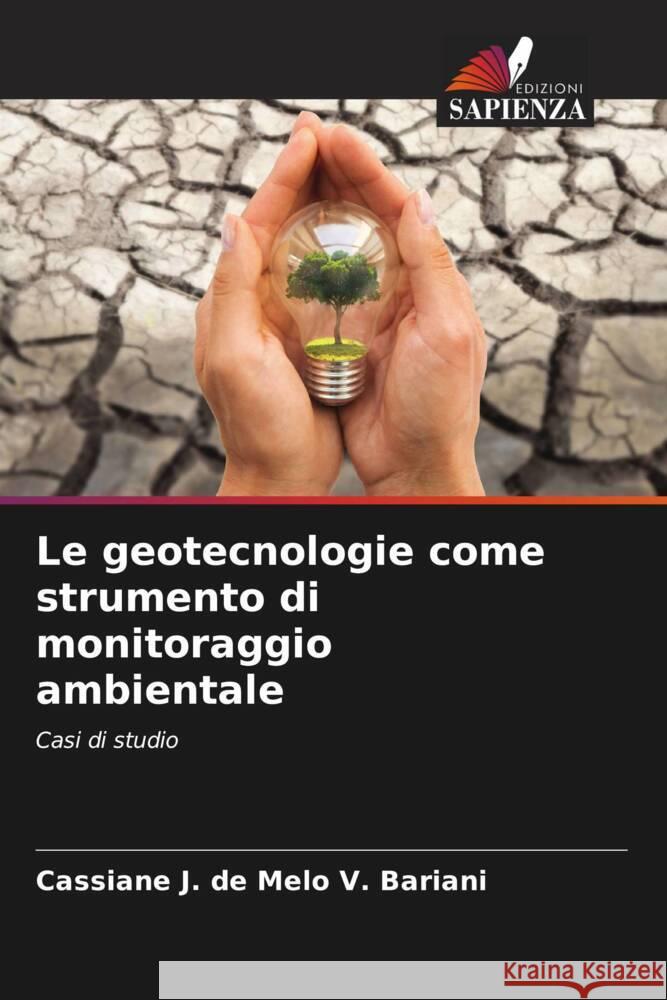 Le geotecnologie come strumento di monitoraggio ambientale V. Bariani, Cassiane J. de Melo 9786206439424 Edizioni Sapienza