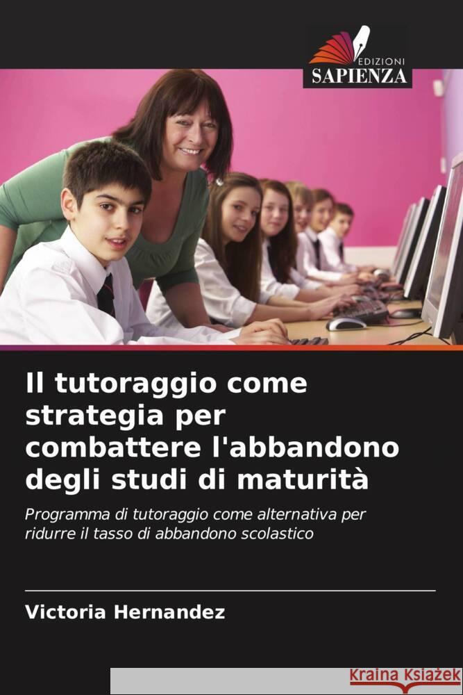 Il tutoraggio come strategia per combattere l'abbandono degli studi di maturità Hernández, Victoria 9786206440000