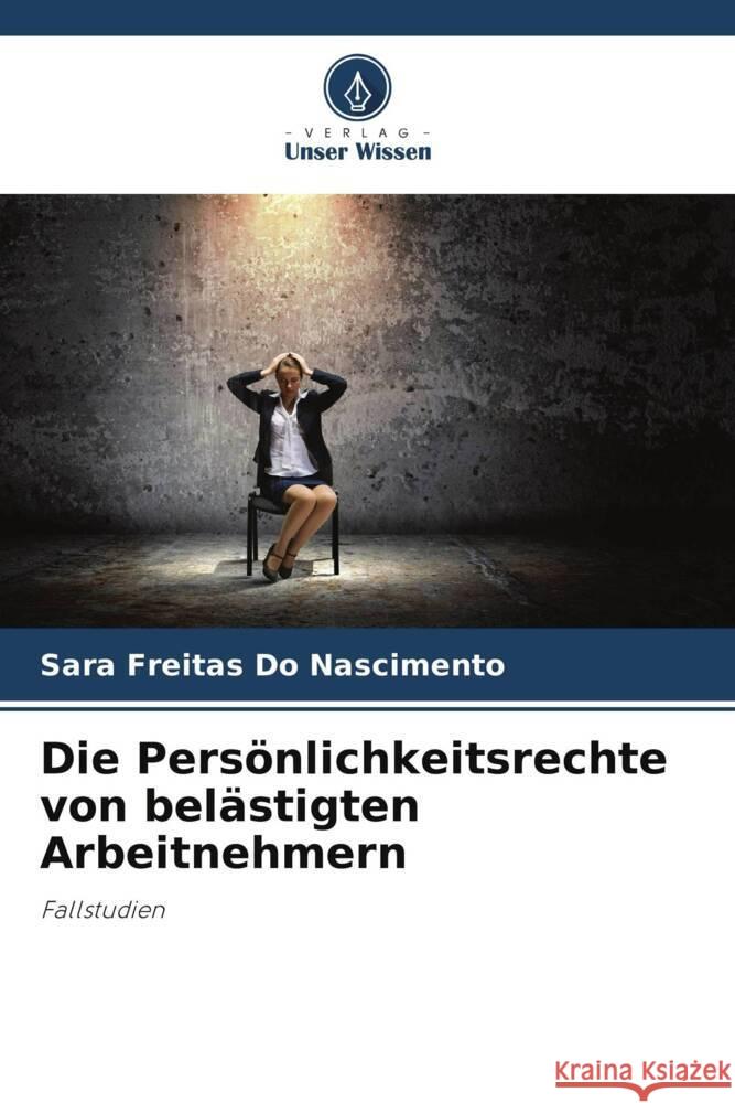 Die Persönlichkeitsrechte von belästigten Arbeitnehmern Freitas Do Nascimento, Sara 9786206440086