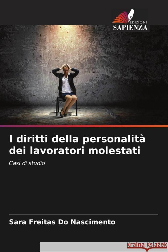 I diritti della personalità dei lavoratori molestati Freitas Do Nascimento, Sara 9786206440130