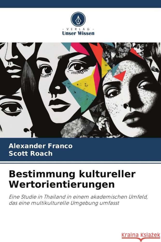 Bestimmung kultureller Wertorientierungen Franco, Alexander, Roach, Scott 9786206440222 Verlag Unser Wissen
