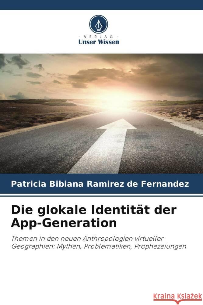 Die glokale Identität der App-Generation Ramírez de Fernández, Patricia Bibiana 9786206440505