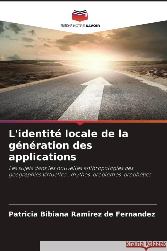 L'identité locale de la génération des applications Ramírez de Fernández, Patricia Bibiana 9786206440543