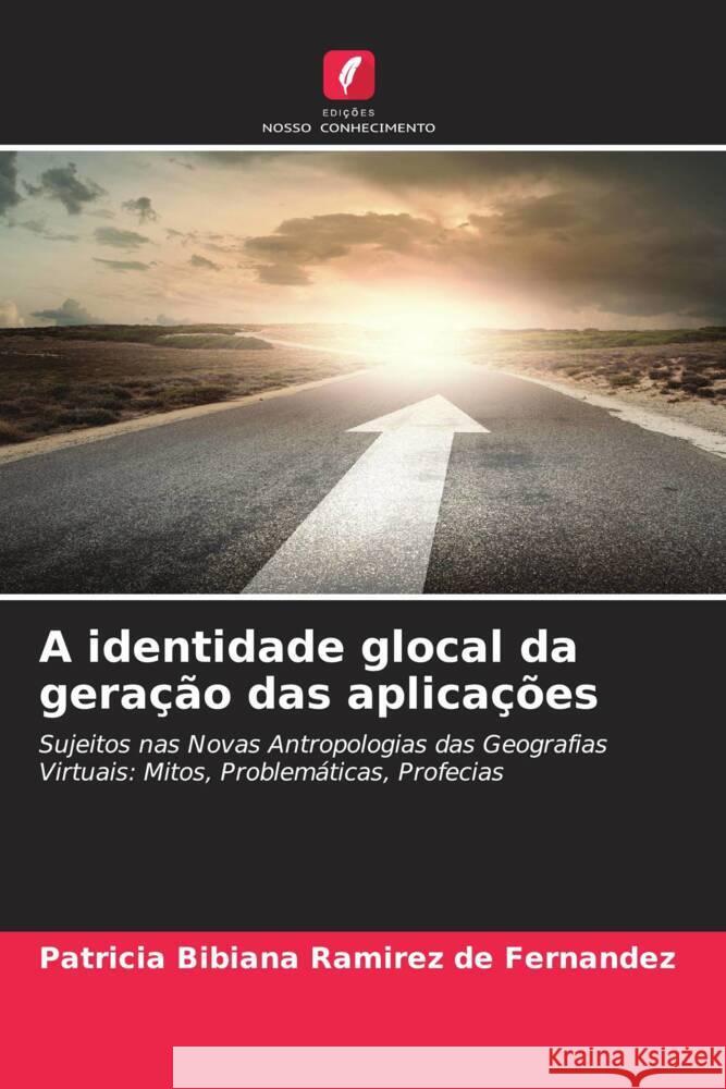 A identidade glocal da geração das aplicações Ramírez de Fernández, Patricia Bibiana 9786206440567