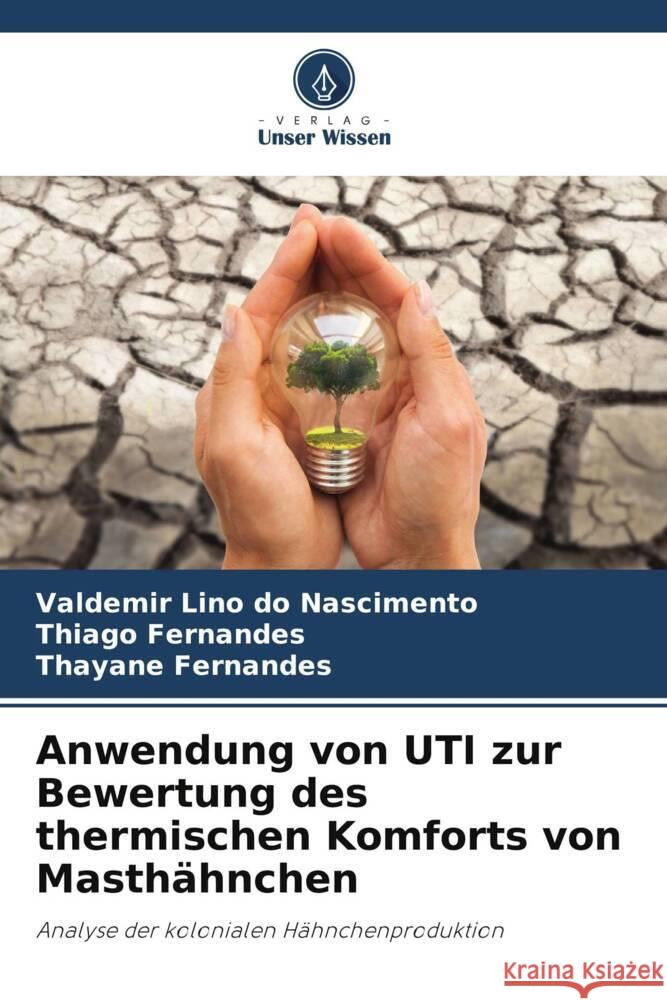 Anwendung von UTI zur Bewertung des thermischen Komforts von Masthähnchen do Nascimento, Valdemir Lino, Fernandes, Thiago, Fernandes, Thayane 9786206441663