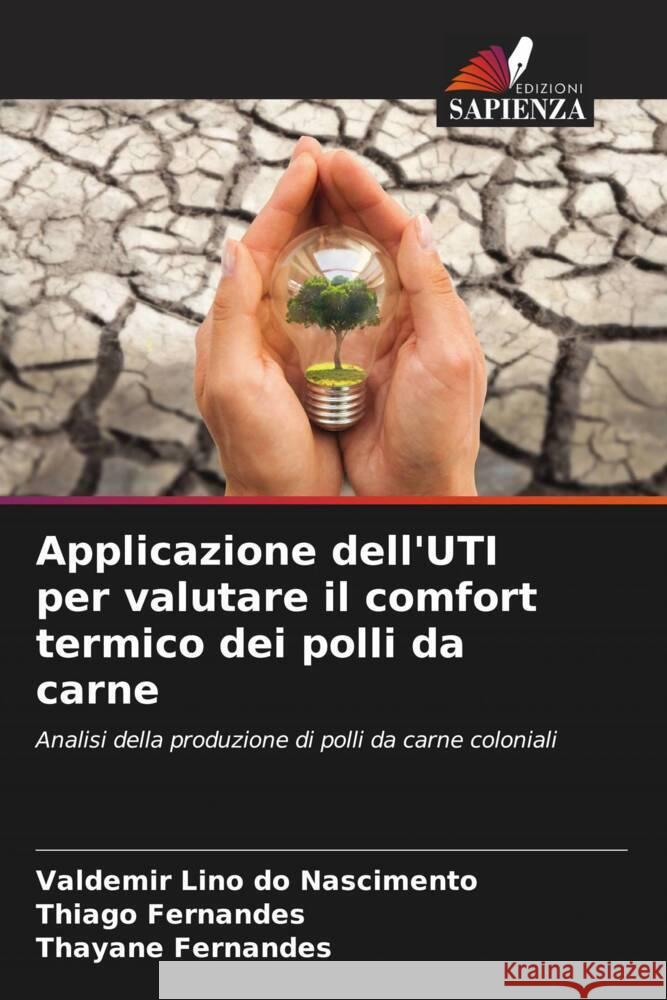 Applicazione dell'UTI per valutare il comfort termico dei polli da carne do Nascimento, Valdemir Lino, Fernandes, Thiago, Fernandes, Thayane 9786206441731