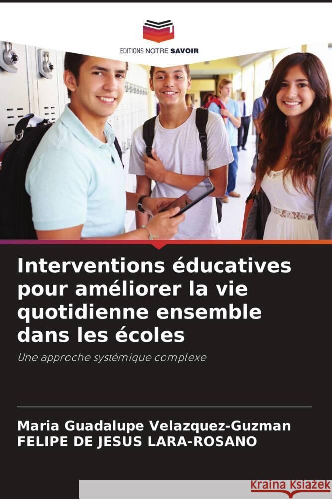 Interventions éducatives pour améliorer la vie quotidienne ensemble dans les écoles Velazquez-Guzman, Maria Guadalupe, Lara-Rosano, Felipe de Jesus 9786206442516