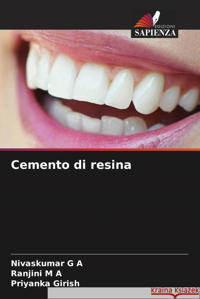 Cemento di resina G A, Nivaskumar, M A, Ranjini, Girish, Priyanka 9786206442608 Edizioni Sapienza