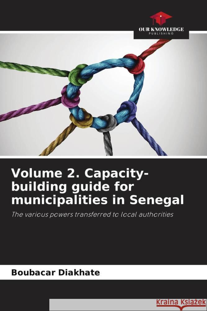 Volume 2. Capacity-building guide for municipalities in Senegal Diakhate, Boubacar 9786206442684