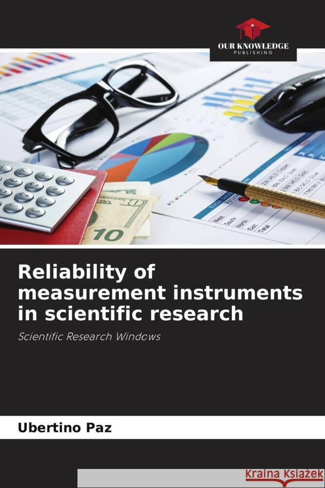 Reliability of measurement instruments in scientific research Paz, Ubertino 9786206442806