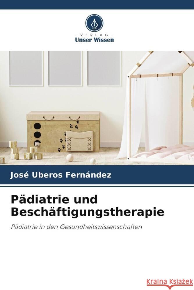 Pädiatrie und Beschäftigungstherapie Uberos Fernández, José 9786206442905