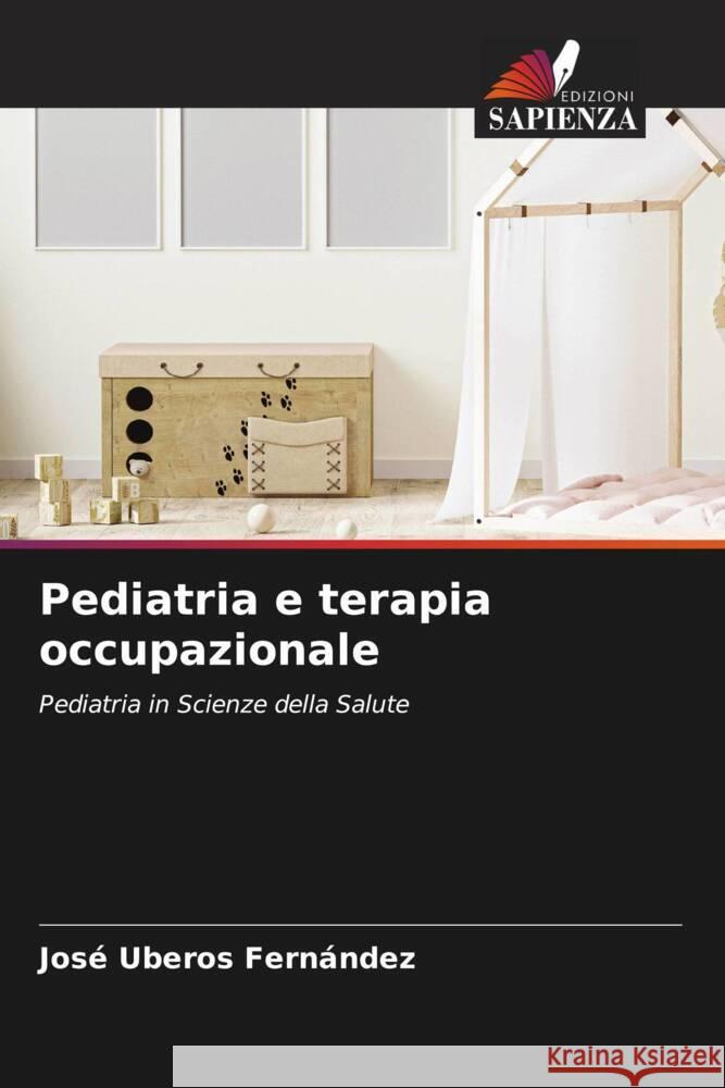 Pediatria e terapia occupazionale Uberos Fernández, José 9786206442943