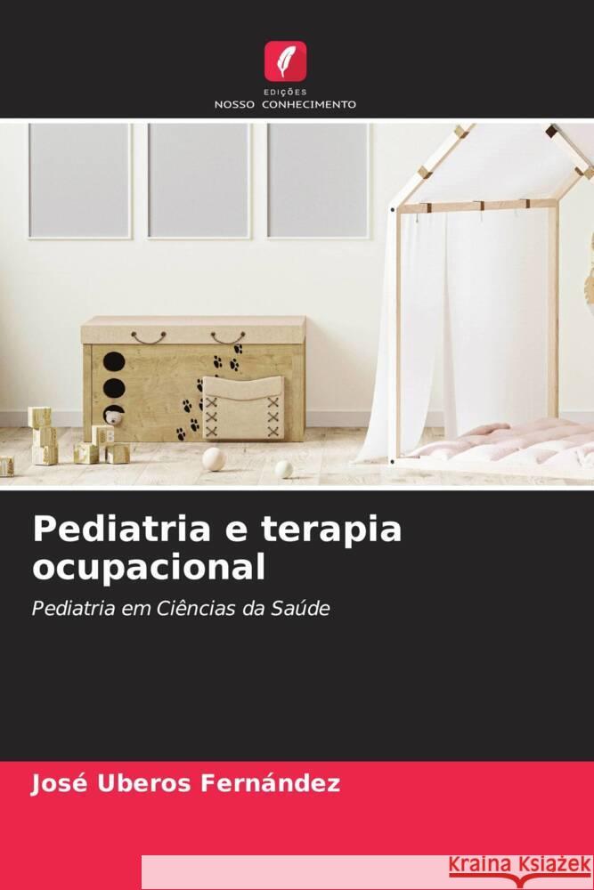 Pediatria e terapia ocupacional Uberos Fernández, José 9786206442950