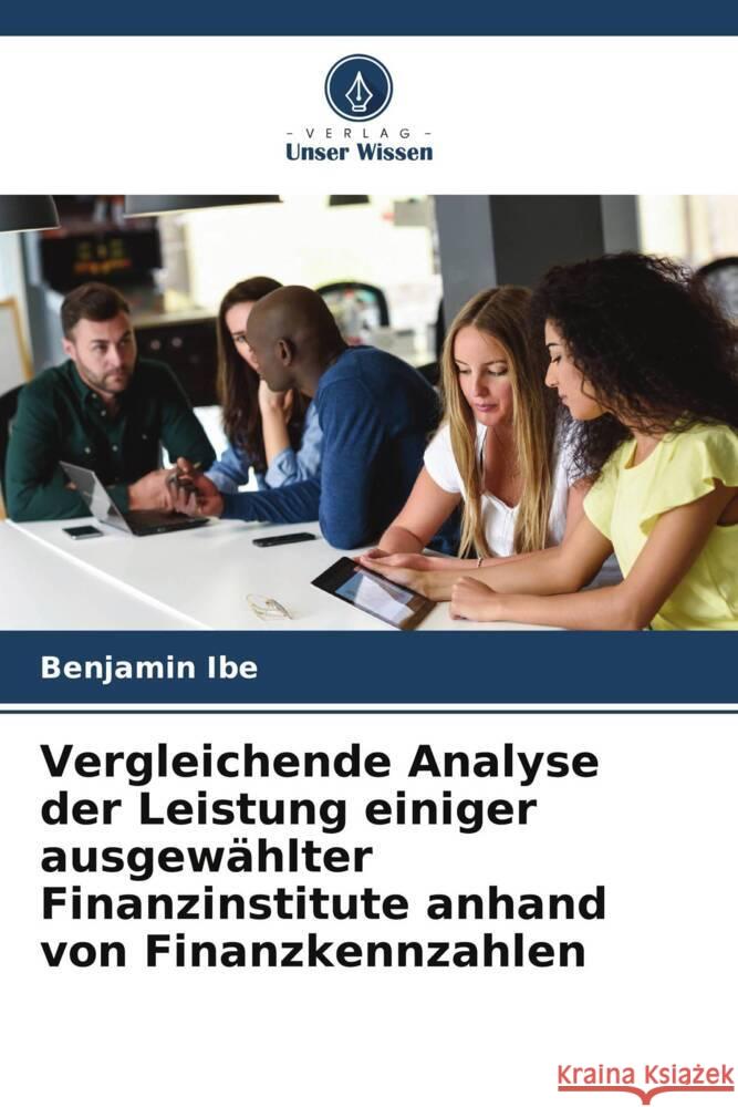 Vergleichende Analyse der Leistung einiger ausgewählter Finanzinstitute anhand von Finanzkennzahlen Ibe, Benjamin 9786206443032