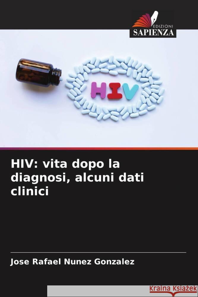 HIV: vita dopo la diagnosi, alcuni dati clinici Nunez Gonzalez, Jose Rafael 9786206443353