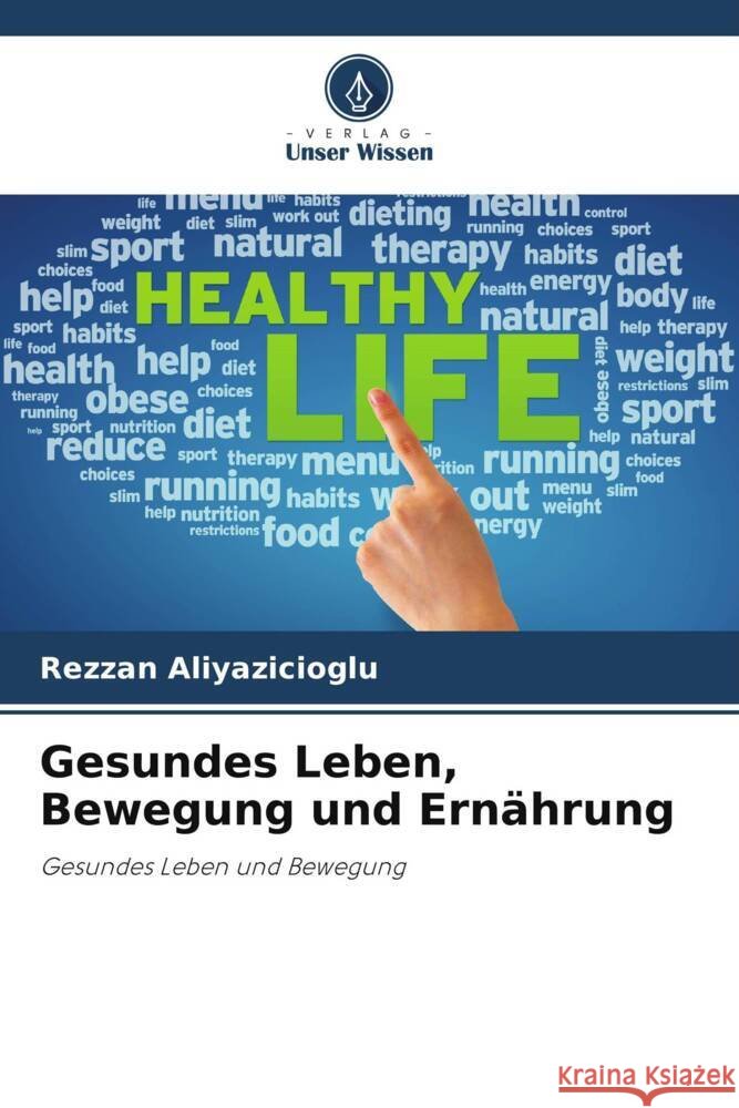 Gesundes Leben, Bewegung und Ernährung ALIYAZICIOGLU, Rezzan 9786206443414