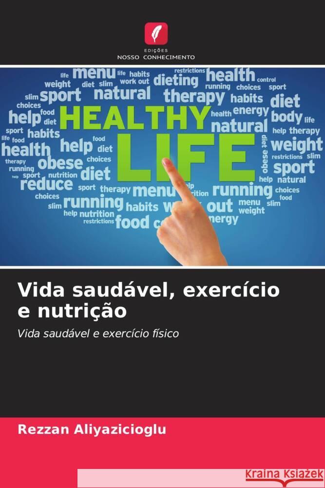 Vida saudável, exercício e nutrição ALIYAZICIOGLU, Rezzan 9786206443445 Edições Nosso Conhecimento