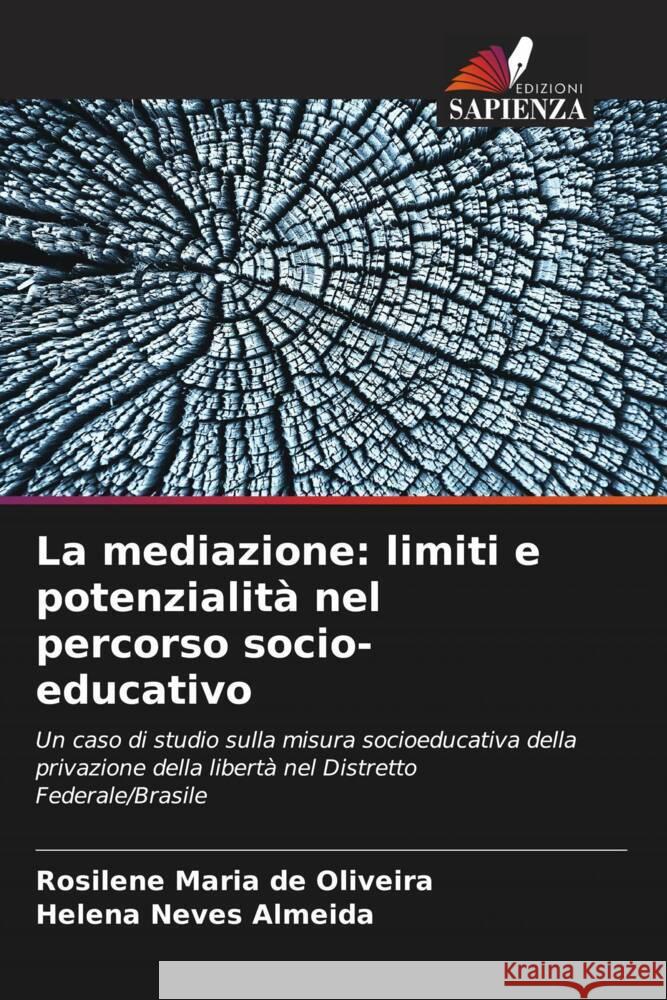 La mediazione: limiti e potenzialità nel percorso socio-educativo de Oliveira, Rosilene Maria, Almeida, Helena Neves 9786206443735