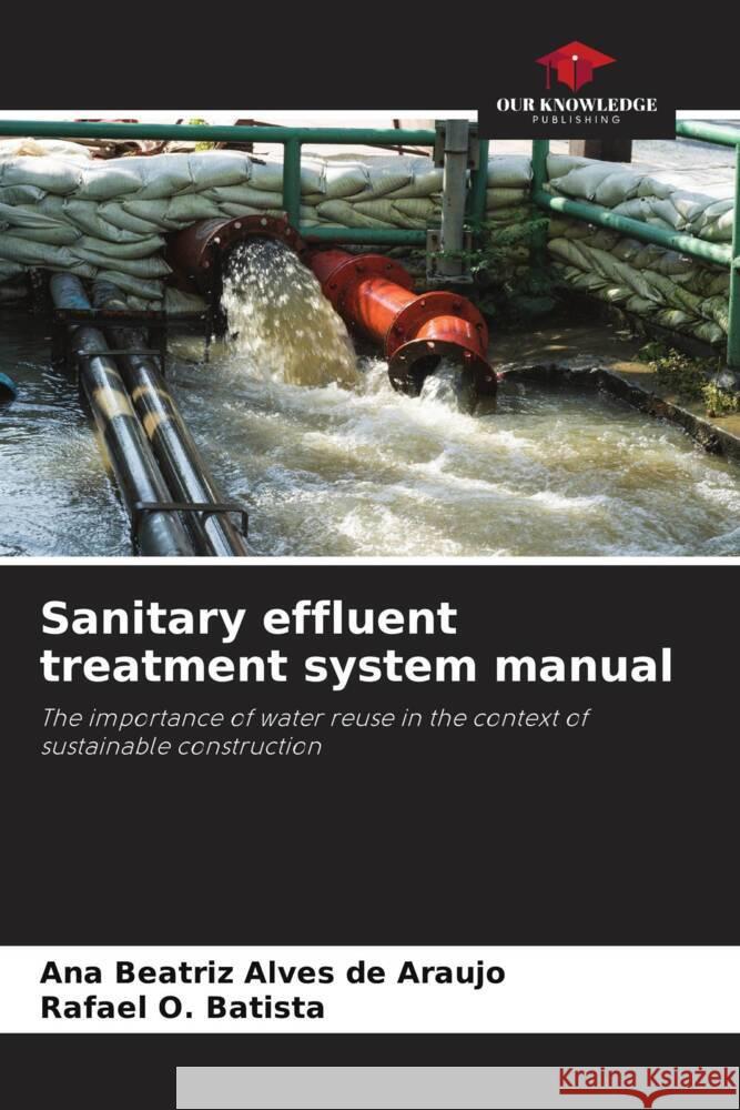 Sanitary effluent treatment system manual Alves de Araújo, Ana Beatriz, O. Batista, Rafael 9786206444046