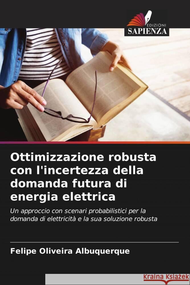 Ottimizzazione robusta con l'incertezza della domanda futura di energia elettrica Oliveira Albuquerque, Felipe 9786206444480