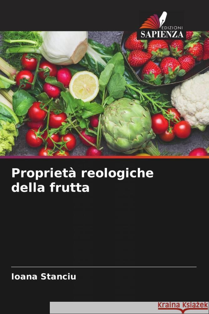 Proprietà reologiche della frutta Stanciu, Ioana 9786206444572