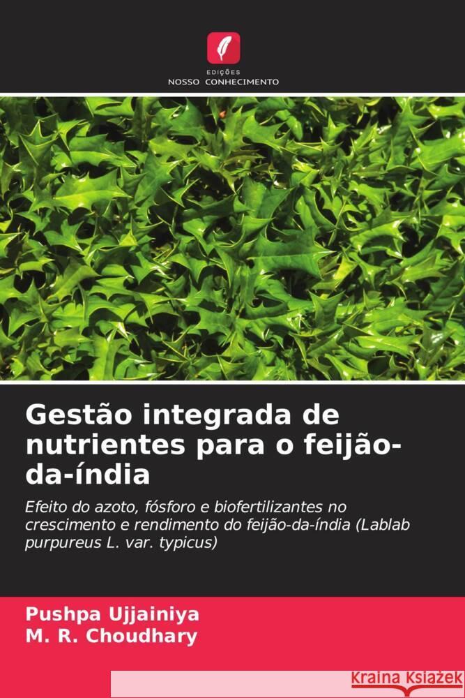 Gestão integrada de nutrientes para o feijão-da-índia Ujjainiya, Pushpa, Choudhary, M. R. 9786206445104