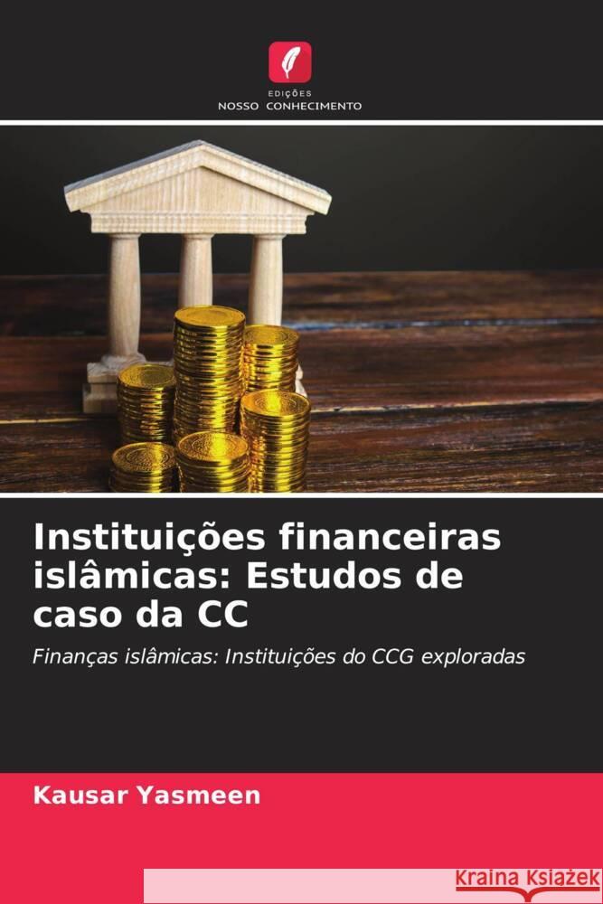 Instituições financeiras islâmicas: Estudos de caso da CC Yasmeen, Kausar 9786206445203