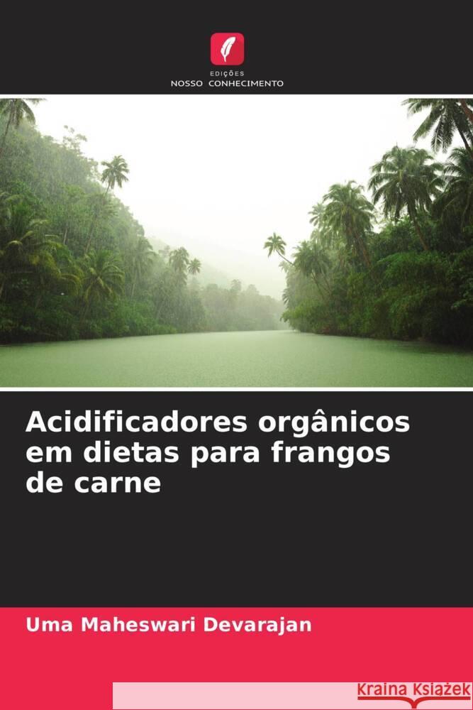 Acidificadores orgânicos em dietas para frangos de carne Devarajan, Uma Maheswari 9786206445449