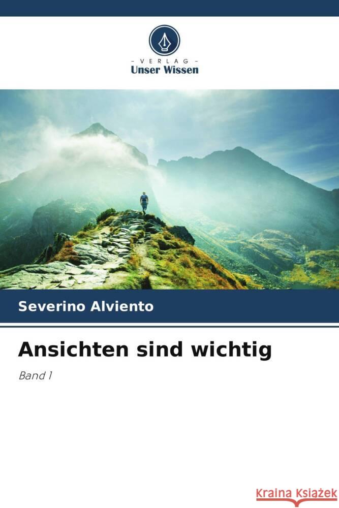 Ansichten sind wichtig Alviento, Severino 9786206445470