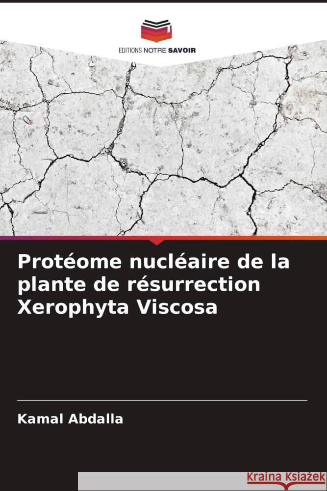 Protéome nucléaire de la plante de résurrection Xerophyta Viscosa Abdalla, Kamal 9786206445531