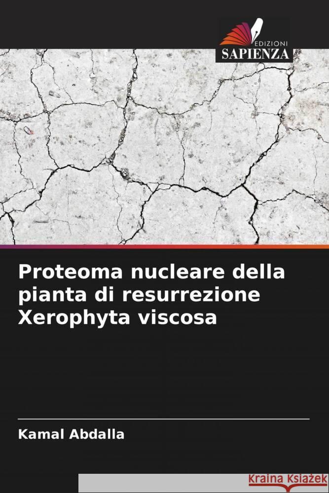 Proteoma nucleare della pianta di resurrezione Xerophyta viscosa Abdalla, Kamal 9786206445555