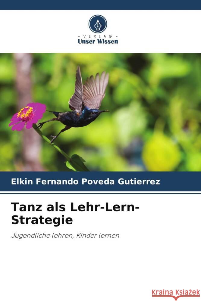 Tanz als Lehr-Lern-Strategie Poveda Gutiérrez, Elkin Fernando 9786206445821