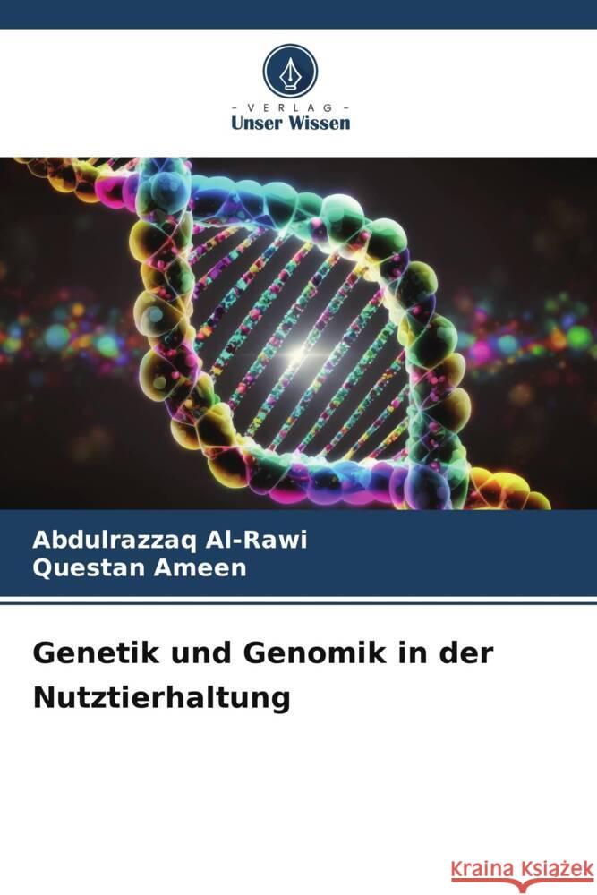 Genetik und Genomik in der Nutztierhaltung Al-Rawi, Abdulrazzaq, Ameen, Questan 9786206446057