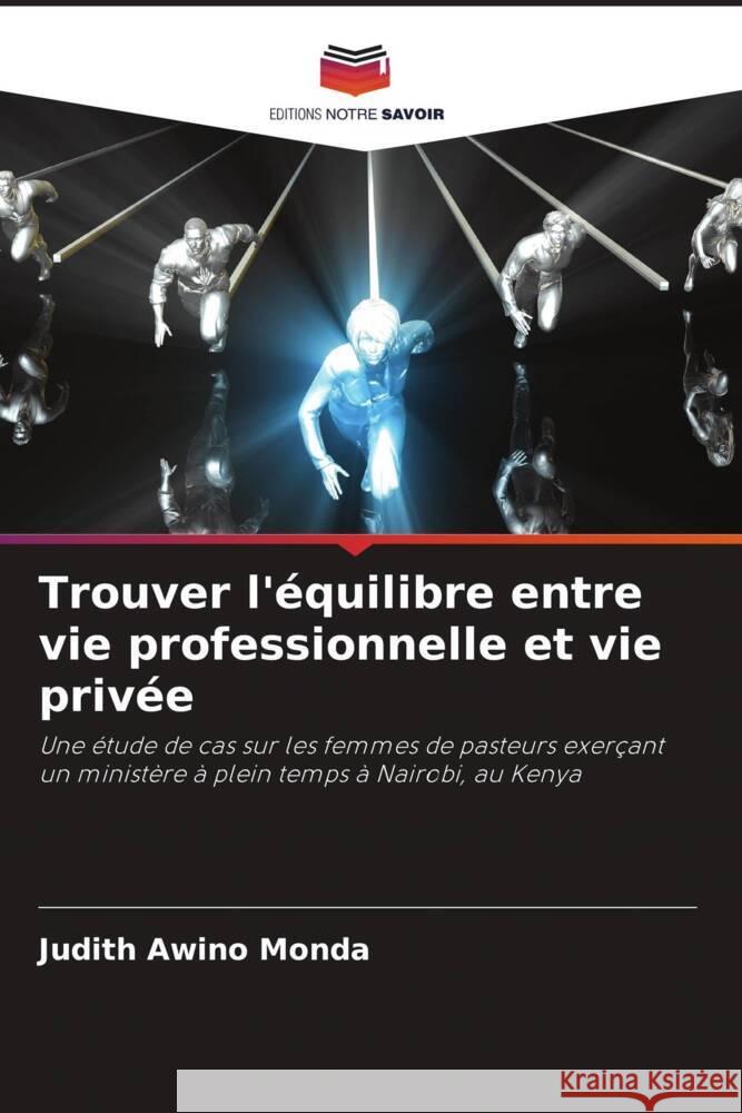 Trouver l'équilibre entre vie professionnelle et vie privée Awino Monda, Judith 9786206446323