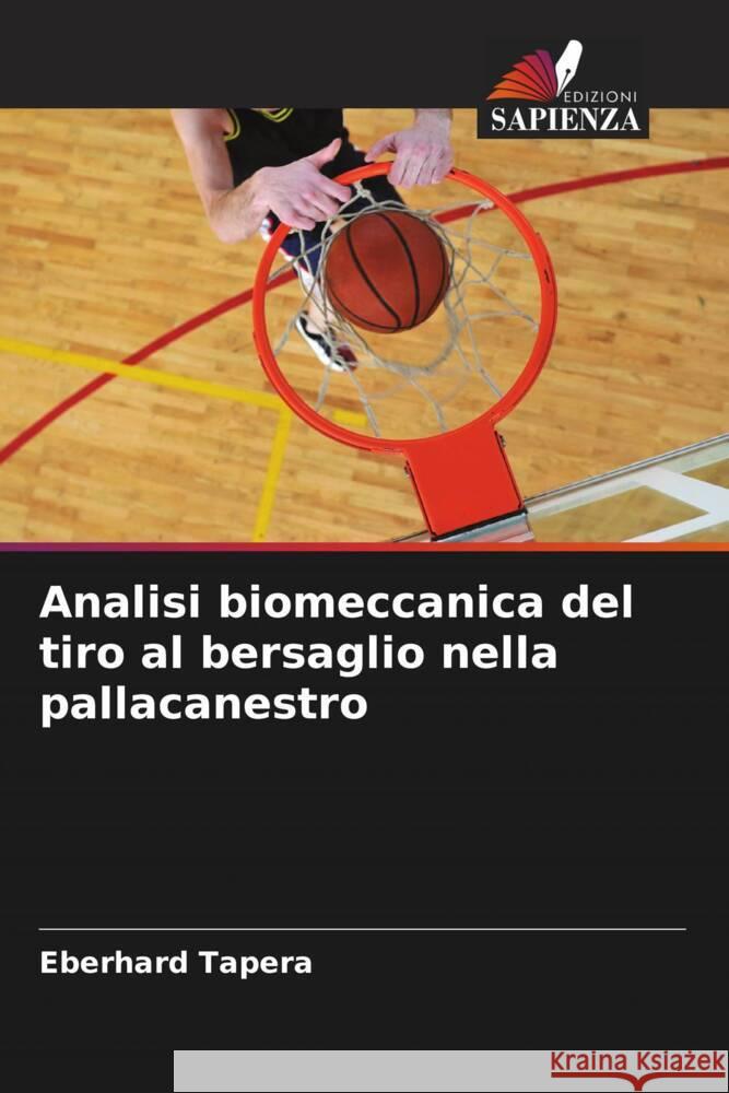 Analisi biomeccanica del tiro al bersaglio nella pallacanestro Tapera, Eberhard 9786206447245
