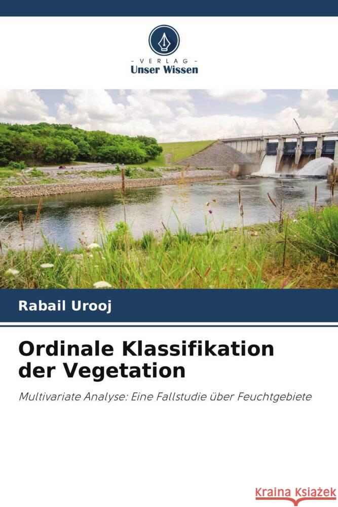 Ordinale Klassifikation der Vegetation Urooj, Rabail 9786206447313 Verlag Unser Wissen
