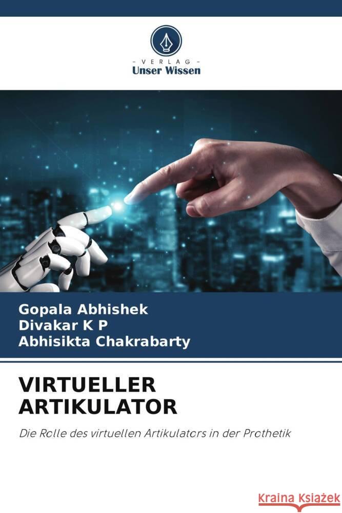 VIRTUELLER ARTIKULATOR Abhishek, Gopala, K P, Divakar, Chakrabarty, Abhisikta 9786206447382