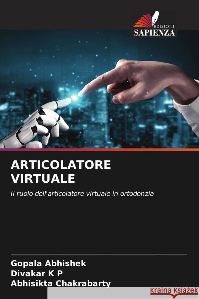 ARTICOLATORE VIRTUALE Abhishek, Gopala, K P, Divakar, Chakrabarty, Abhisikta 9786206447474