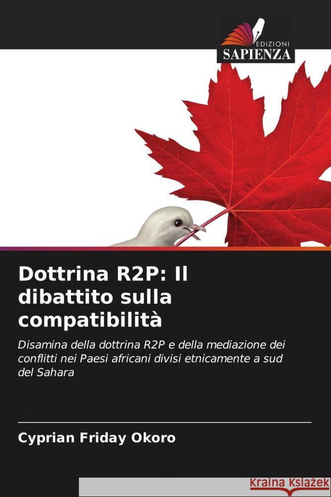 Dottrina R2P: Il dibattito sulla compatibilità Okoro, Cyprian Friday 9786206447771 Edizioni Sapienza