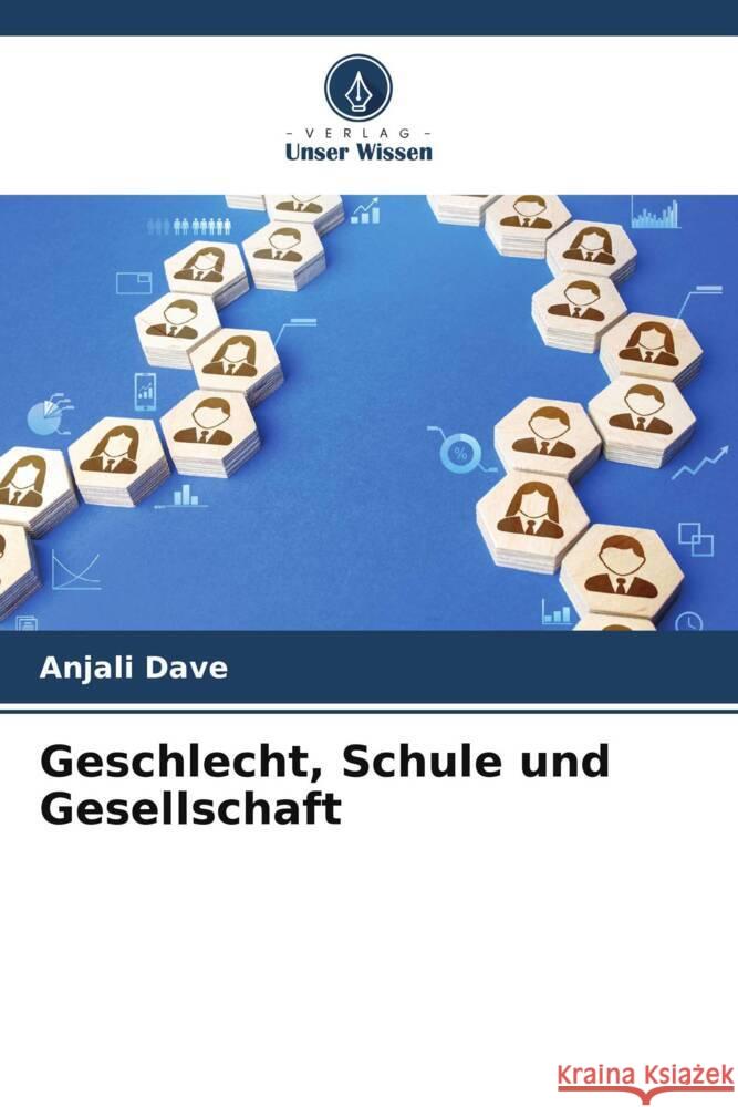 Geschlecht, Schule und Gesellschaft Dave, Anjali 9786206447801