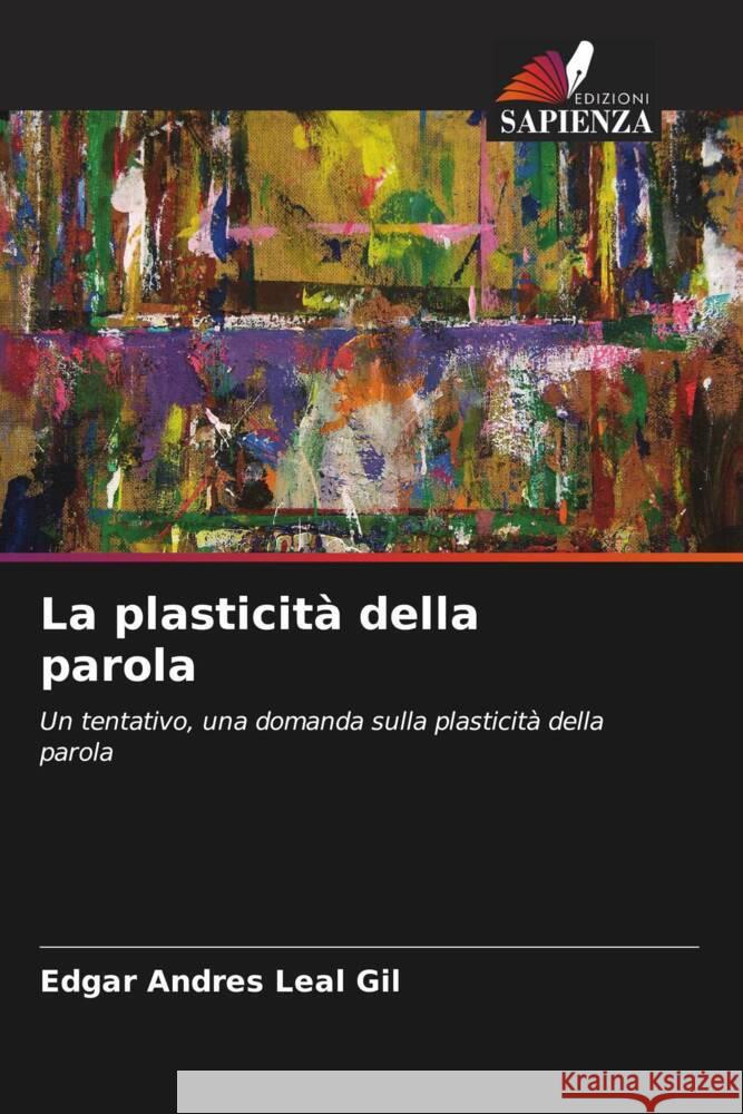 La plasticità della parola Leal Gil, Edgar Andres 9786206448006