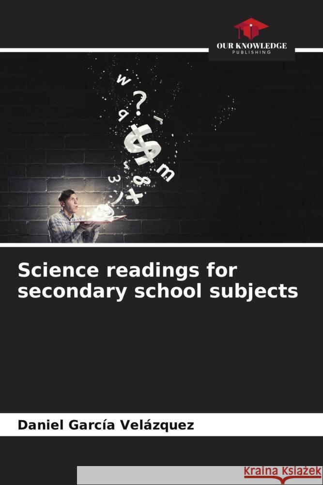 Science readings for secondary school subjects García Velázquez, Daniel 9786206448525