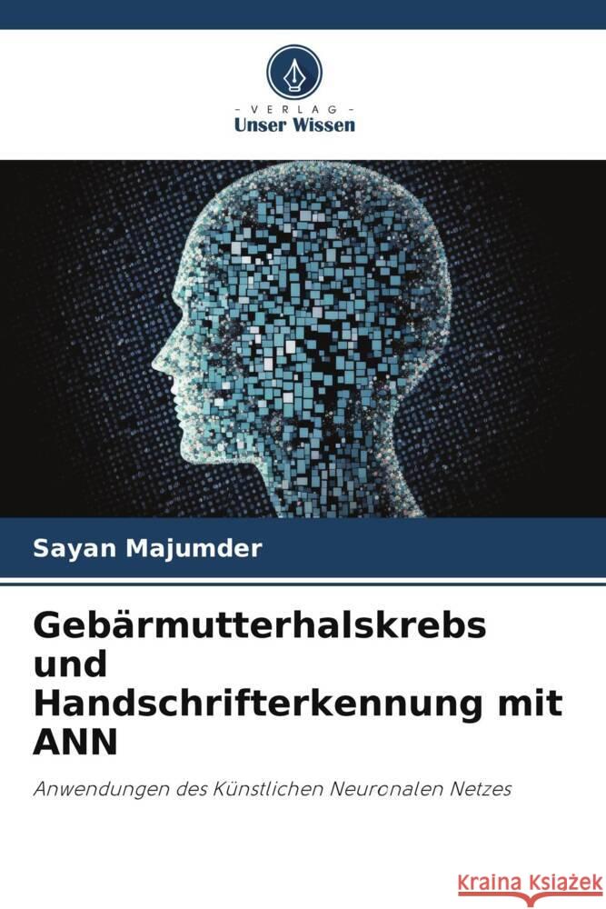 Gebärmutterhalskrebs und Handschrifterkennung mit ANN Majumder, Sayan 9786206448570