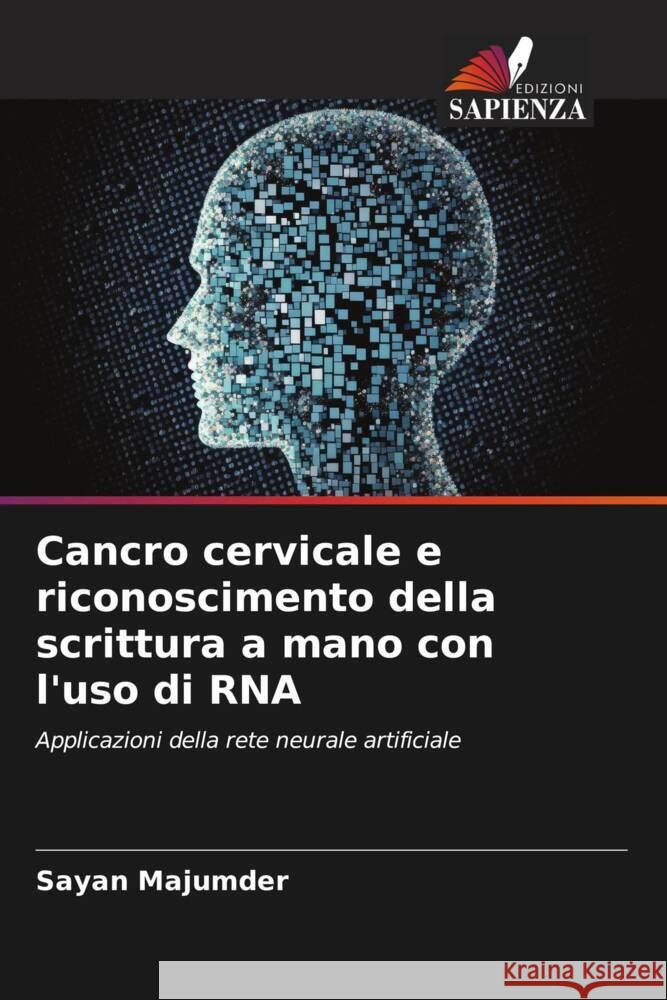 Cancro cervicale e riconoscimento della scrittura a mano con l'uso di RNA Majumder, Sayan 9786206448624