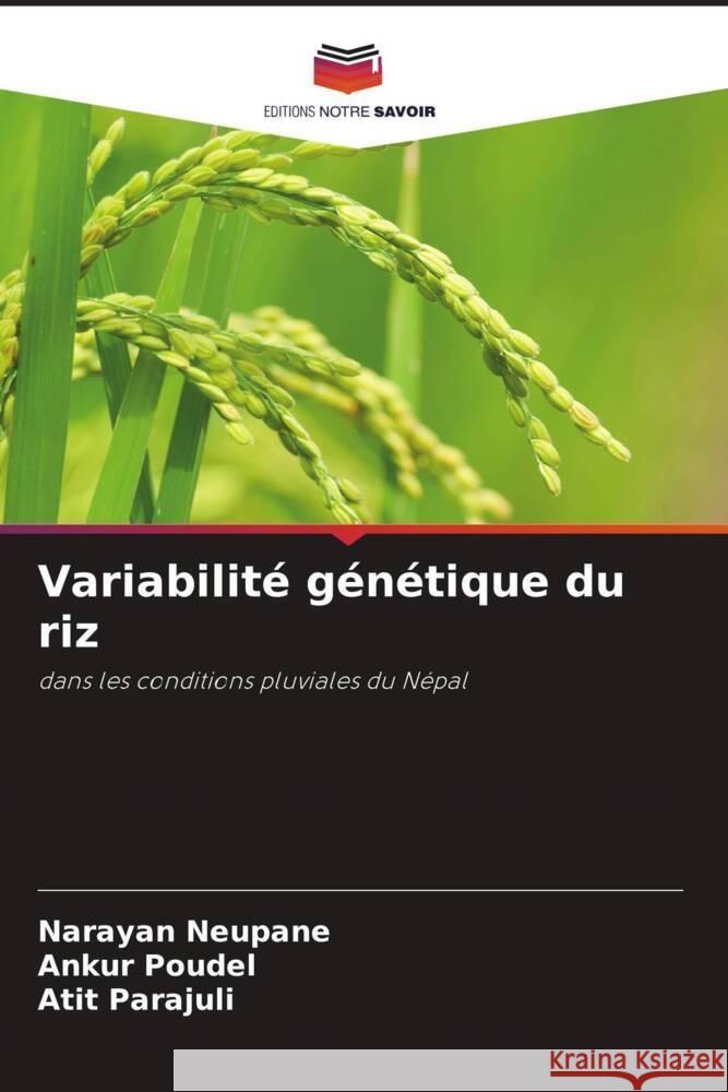 Variabilité génétique du riz Neupane, Narayan, Poudel, Ankur, Parajuli, Atit 9786206450054