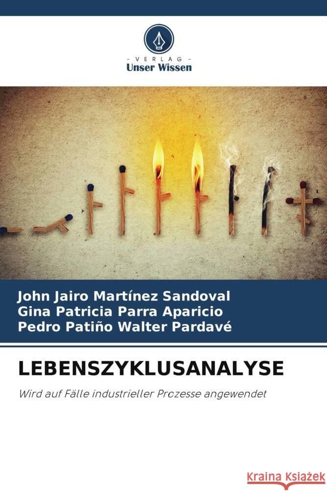 LEBENSZYKLUSANALYSE Martínez Sandoval, John Jairo, Parra Aparicio, Gina Patricia, Walter Pardavé, Pedro Patiño 9786206450092